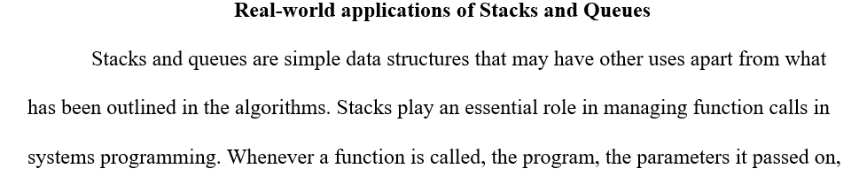 Discuss the real-world applications of stacks and queues