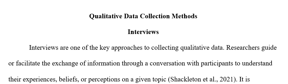 Describe three methods of qualitative data collection
