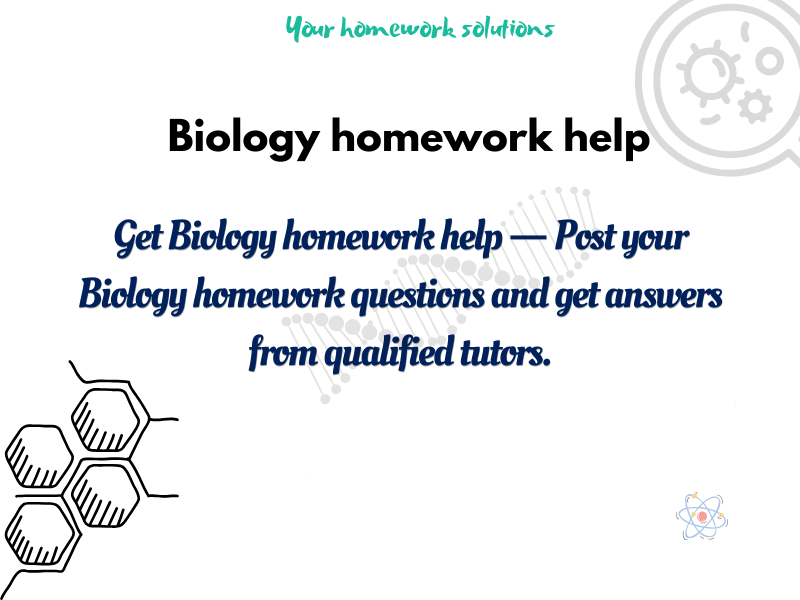 Biology homework help