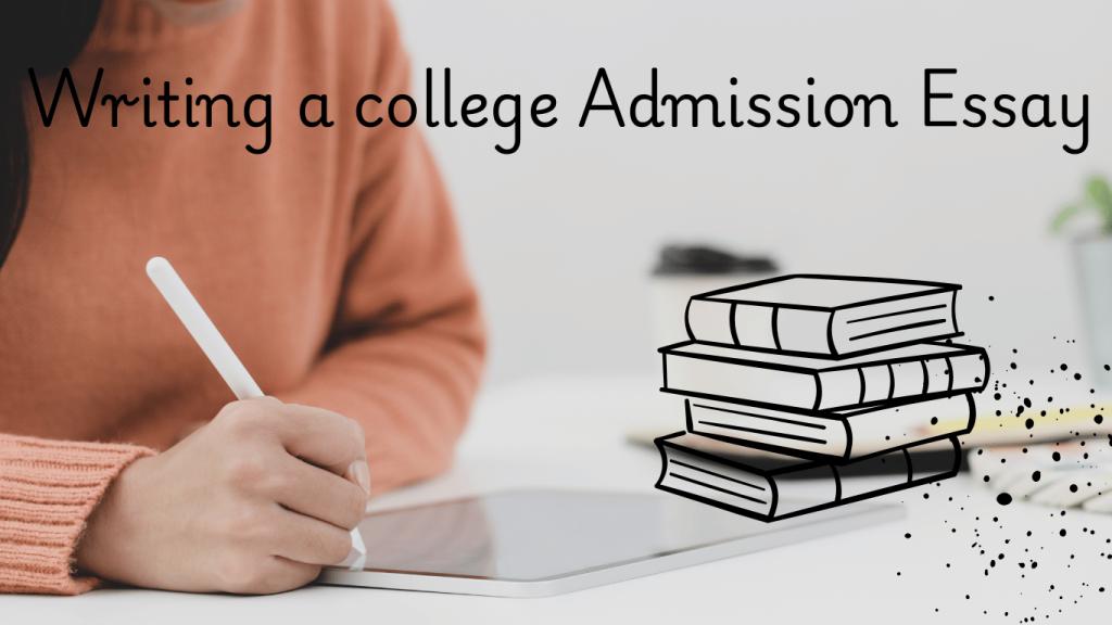 How to Write a College Admission Essay