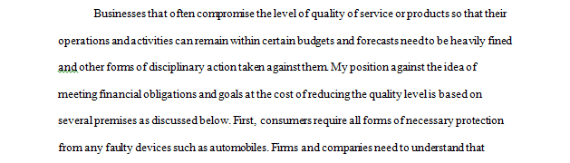 Certain businesses may compromise the level of quality of service to stay within budget and to meet company’s performance standards