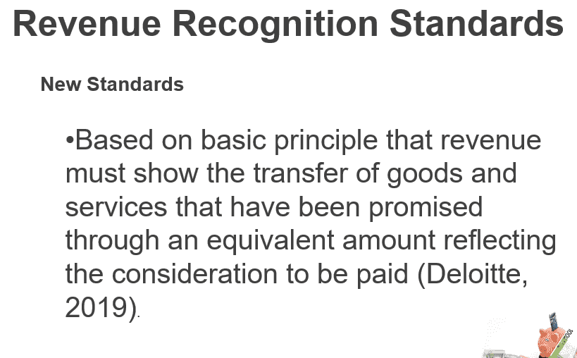 Describe the new revenue recognition standards.