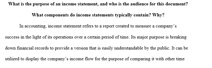 The purpose of an income statement