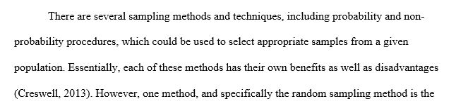 Why you were to choose a specific method to select a sample over other method