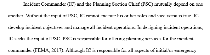 Describe the interdependence of the Incident Commander and the Planning Section Chief