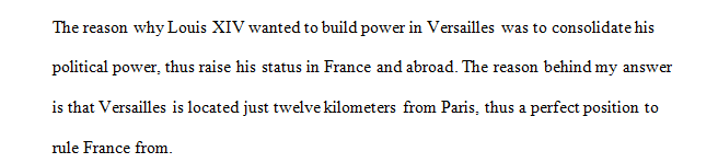 Explain why Louis XIV wanted to build the palace of Versailles