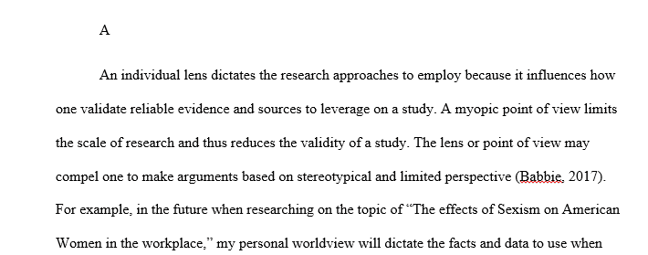 How does the lens from which you view the world shape your approach to research inquiry