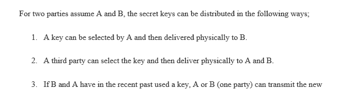 List ways in which secret keys can be distributed to two communicating parties