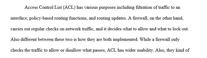 The difference between an access control list (ACL) that is used in routers