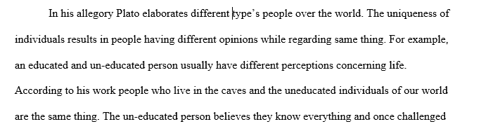 Compare the plight of the people who live in Plato's cave with the uneducated people