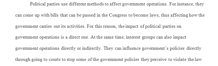 Compare the political parties’ impact on the government with the impact of interest groups