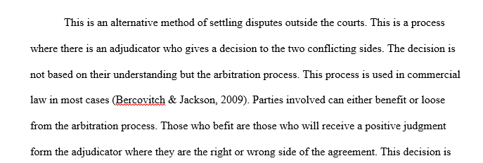 Describe and explain how arbitration works and how it may benefit or hinder either side