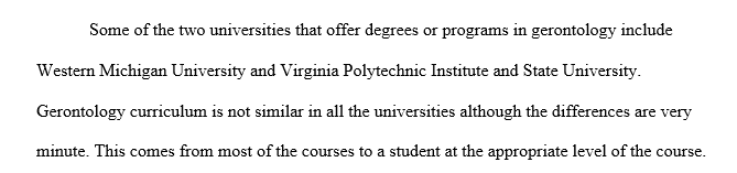 Find two colleges or universities that offer degrees or programs in gerontology