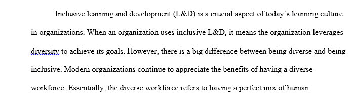 Learning organizations that strive for excellence recognize that an inclusive policy