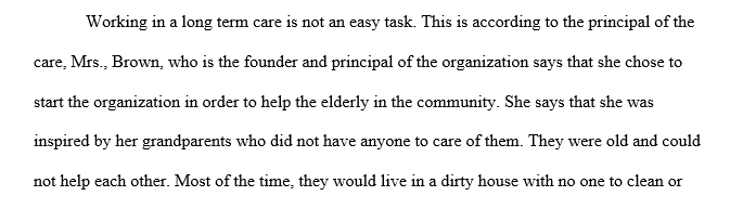 Select someone who works in a long-term care environment and gather information 