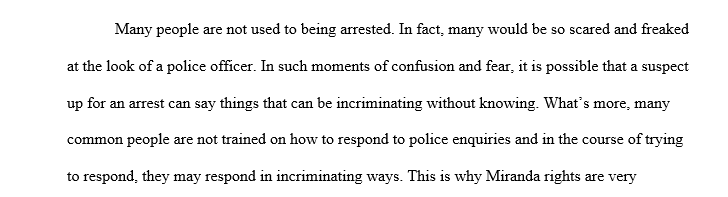 The Miranda rights is a right to silence warning given by police in the United States