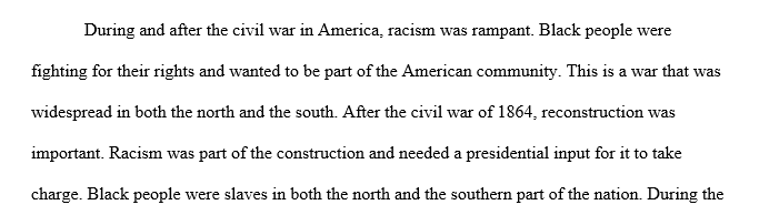 The local conditions vs. widespread conditions of racism reconstructing the nation after the civil war