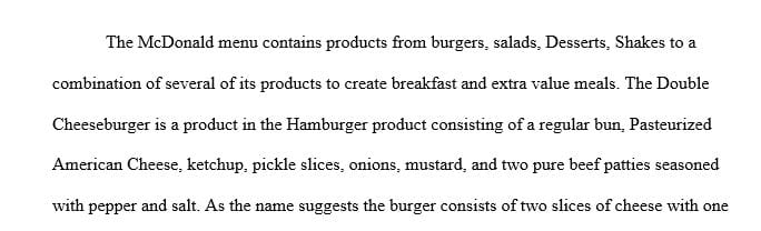 Consider the product line offered by your local McDonald’s franchise.