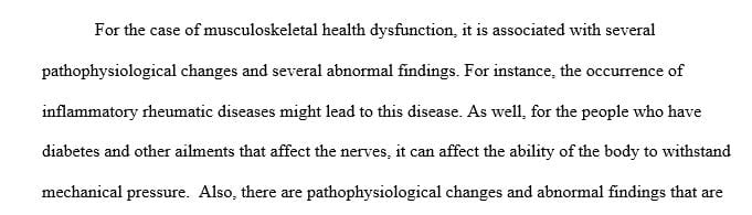 Describe some of the more common pathophysiological changes and abnormal findings