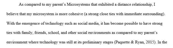 How did the microsystem that you grew up in differ from your parents’ or grandparents’ microsystems