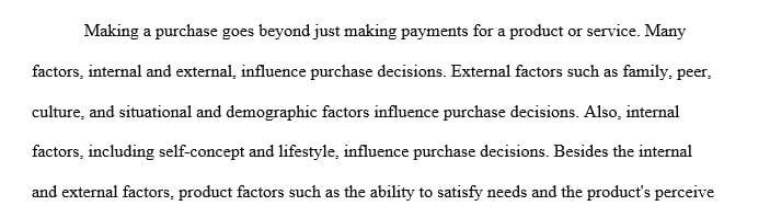 Prepare a 3 page report in which you analyze the influences that led you to your purchase decisions.