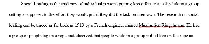 Think of teams you have been a part of in which social loafing was a problem