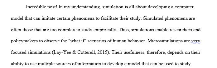 Utilities of microsimulation for policy development lies in their ability to do what