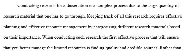 Write about the strategies you plan to use to manage the resources for your dissertation