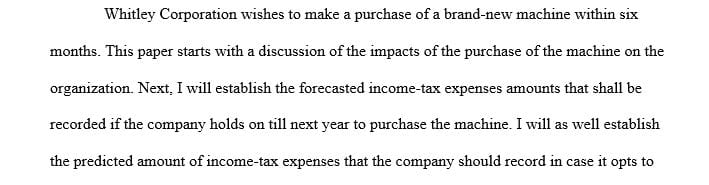 Determine the projected amount of income tax expense that would be reported if Whitley waits until next year to purchase the equipment.