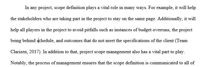 Explain the role of scope definition and effective project scope management