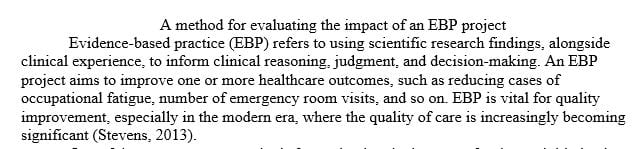 In order to evaluate an evidence-based practice project it is important to be able to determine the effectiveness