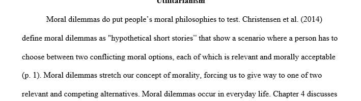 The ethical theories and approaches in Chapter 4 and the moral conflicts you have experienced in the past