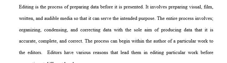 The first step in data preparation is to edit the collected raw data