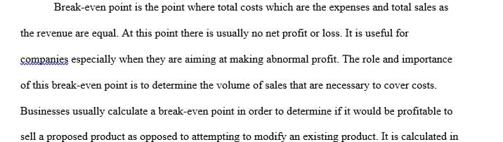 What is the role provided by break-even point and how would you calculate this point