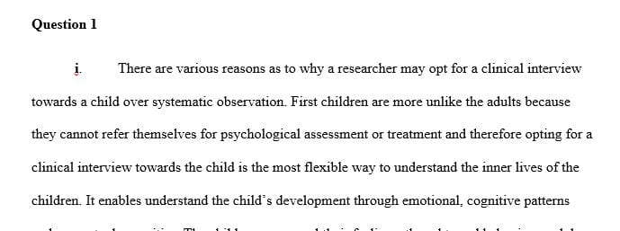 What might lead a researcher to opt for clinical interviewing over systematic observation