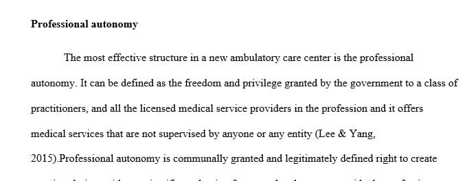 As a chief operating officer of a hospital, you have been tasked with opening a new ambulatory care center