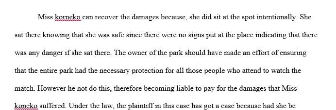 Can she recover damages against the owner of the ball park and/or the player who hit the foul ball