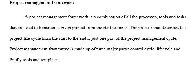 Define what the project management framework is and explain what pieces make up the framework