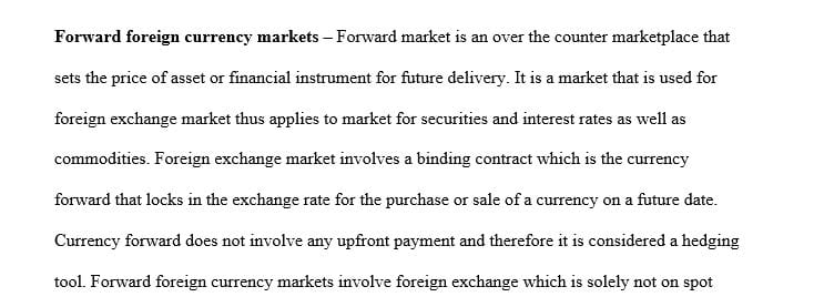 Describe forward, futures and options foreign currency markets