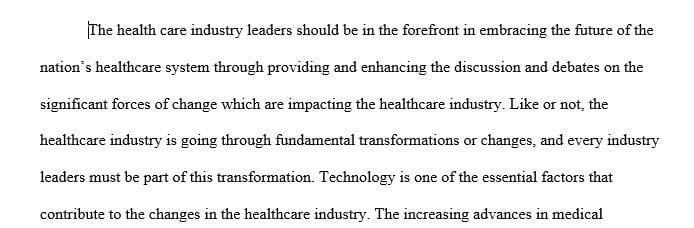 Describe three important factors that contribute to changes in the healthcare industry