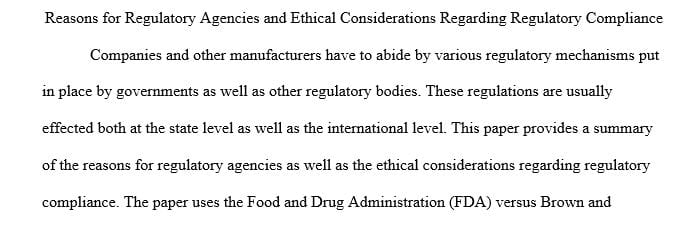Discuss the reasons for regulatory agencies and ethical considerations regarding regulatory compliance.