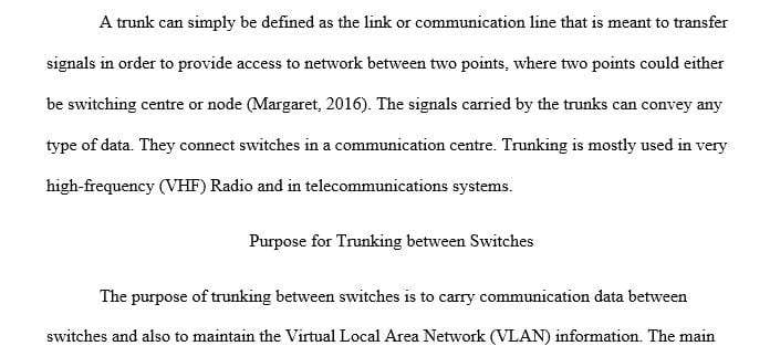 Discuss the relationship of VLANs and trunking along with the types of Ethernet trunking mechanisms.