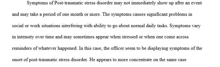 Do you think that the officer is displaying symptoms of the onset of post-traumatic stress disorder (PTSD)