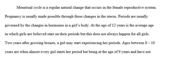 Explain when she can expect to begin her period and describe what occurs during the menstrual cycle.