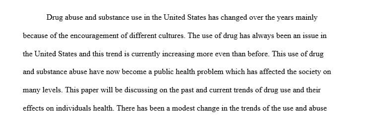 Prepare a 750- to 1050-word paper examining substance abuse trends in the United States. 