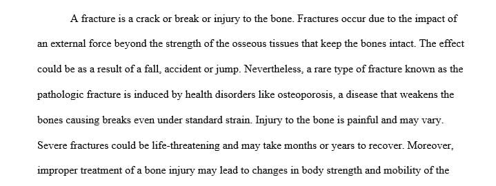 Review the various types of fractures. Identify the anatomical structures and describe various skeletal