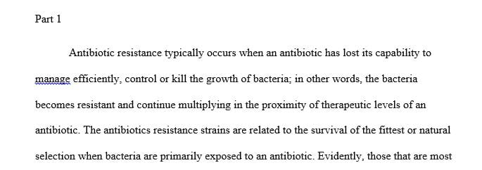 The use overuse and abuse of antibiotics is accredited with creating these antibiotic resistant strains.