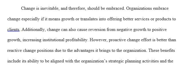 There is a debate in the literature about the benefits of proactive versus reactive change efforts