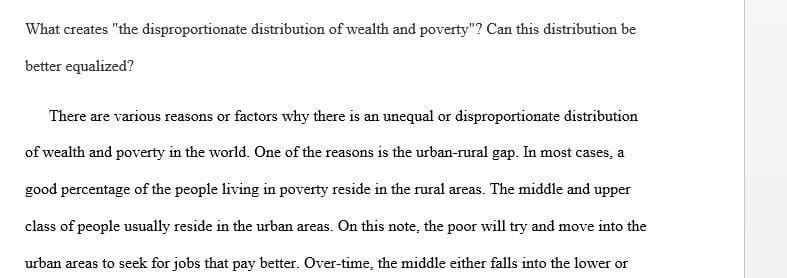 What creates the disproportionate distribution of wealth and poverty