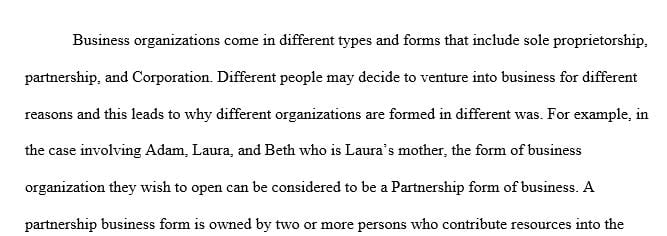 Which business organizational form would be best given the above circumstances